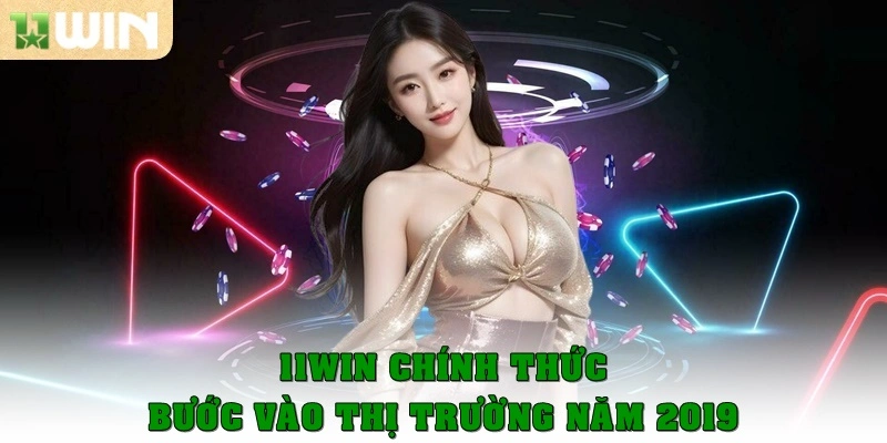 11win | Link Chính Chủ 11win.com - Tải App Mobile 10 11win chính thức bước vào thị trường năm 2019