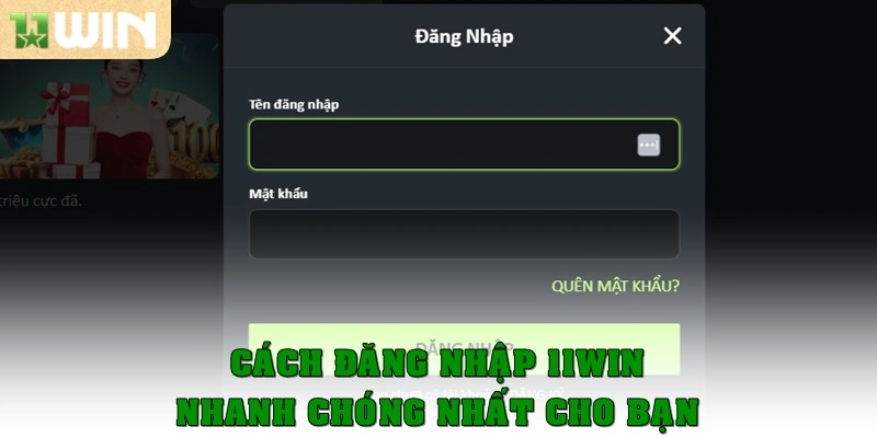 Hướng Dẫn Đăng Nhập 11win Nhanh Nhận Giá Trị Cực Khủng 1 Cách đăng nhập 11win nhanh chóng nhất cho bạn