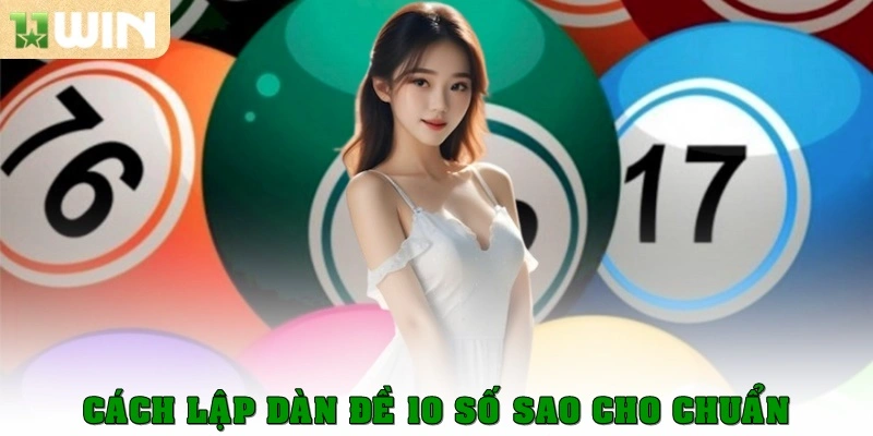 Dàn Đề 10 Số – Chiến Lược Chơi Bách Thắng Mọi Thời Đại 2 Cách lập dàn đề 10 số sao cho chuẩn
