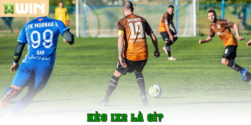 Kèo 1x2 là gì? Hướng dẫn cách cược dễ thắng tại 11win 1 Kèo 1x2 là gì?